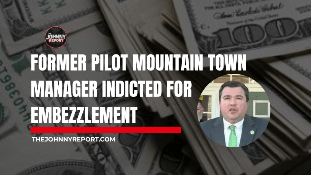 Pilot Mountain’s Former Town Manager Indicted After State Audit Reveals Questionable Spending and Years of Financial Warnings